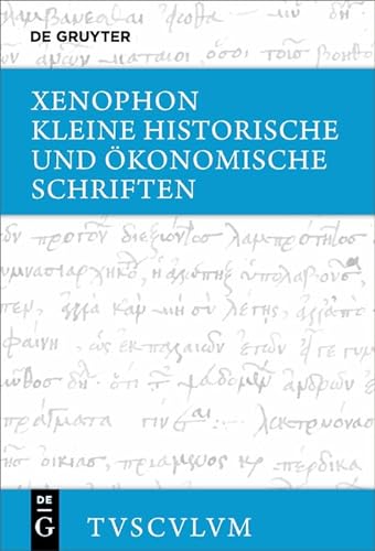 Kleine historische und ökonomische Schriften: Griechisch - deutsch (Sammlung Tusculum) von Gruyter, Walter de GmbH